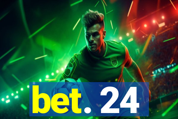 bet. 24